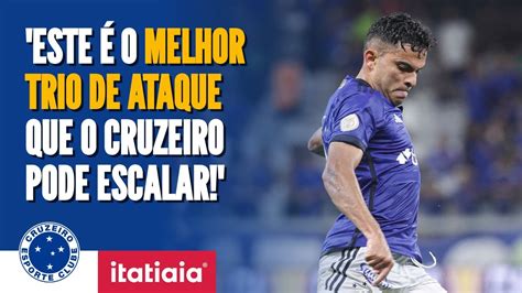 Cruzeiro Tem Um Trio De Ataque Titular Comentaristas Debatem Youtube