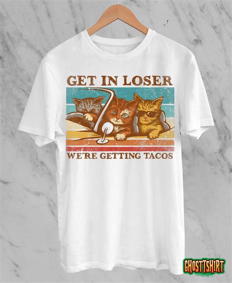 Get In Loser We Re Getting Tacos Retro Vintage Cat Lovers T Shirt