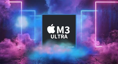 Will There Be An Apple M3 Ultra Techinsights