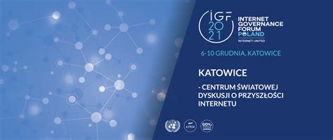 SZCZYT CYFROWY IGF ONZ w Katowicach 6 10 grudnia 2021 r Okręgowa