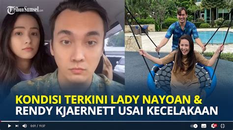 Kondisi Lady Nayoan Dan Rendy Kjaernett Usai Alami Kecelakaan Masih