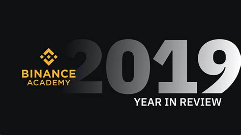 Binance Academy Resumen Del Año 2019 Blog De Binance