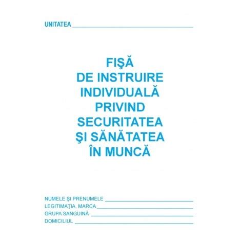 Fisa De Instruire Individuala Privind Securitatea Si Sa Anuntul Ro