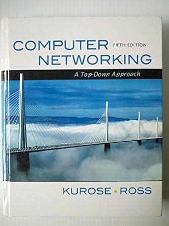 Computer Networking A Top Down Approach 5th Edition A Top Down