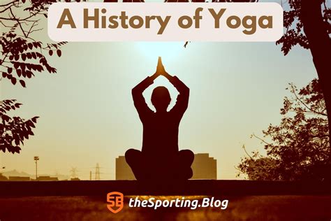 A History of Yoga: How Yoga Became The Worlds Favourite Movement — The Sporting Blog