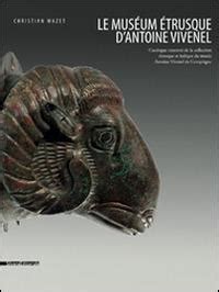 Le Mus Um Trusque D Antoine Vivenel Catalogue Raisonn De La