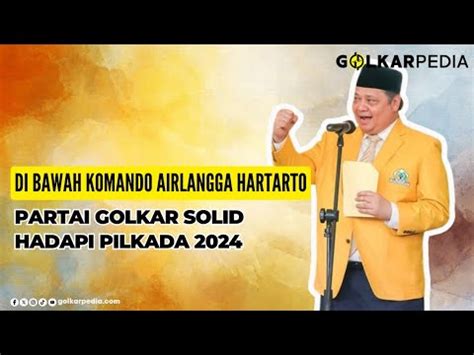 Di Bawah Komando Airlangga Hartarto Partai Golkar Solid Hadapi Pilkada