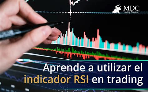 Indicador Rsi En Trading Conoce C Mo Funciona Y C Mo Interpretarlo