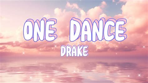 One Dance Drake Lyrics Youtube