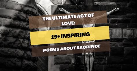 19 Inspiring Poems About Sacrifice The Ultimate Act Of Love Pick Me