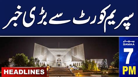 Samaa News Headlines 7 PM ECP Meeting Supreme Court In Action 18