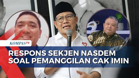 Sekjen Nasdem Buka Suara Pemanggilan Kpk Terhadap Cak Imin Hal Biasa