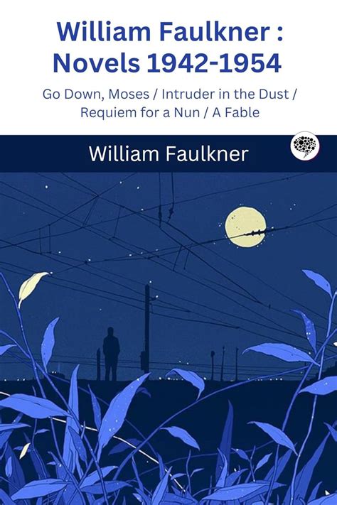 William Faulkner Novels Go Down Moses Intruder In The