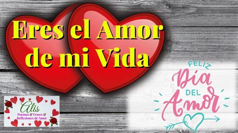 Eres El Amor De Mi Vida Feliz De Febrero Youtube