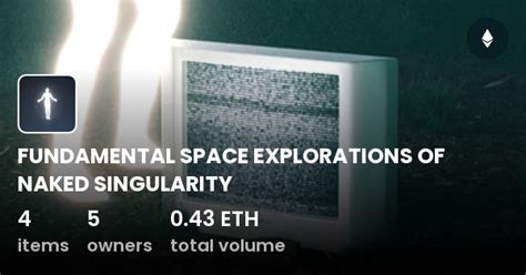 Fundamental Space Explorations Of Naked Singularity Collection Opensea