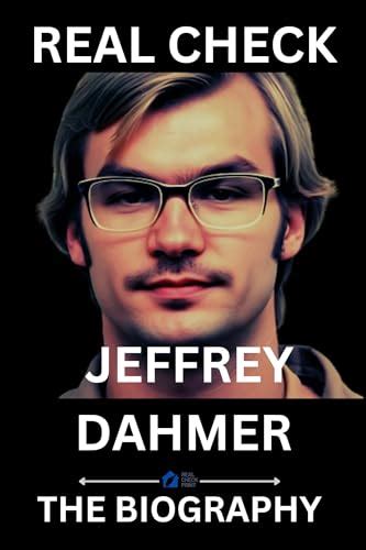 Jeffrey Dahmer The Biography Of The Milwaukee Cannibal Story By Real