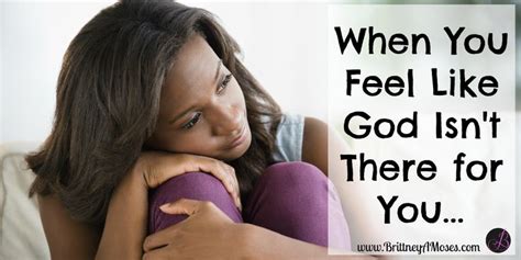 When You Feel Like God Isnt There For You… How Are You Feeling