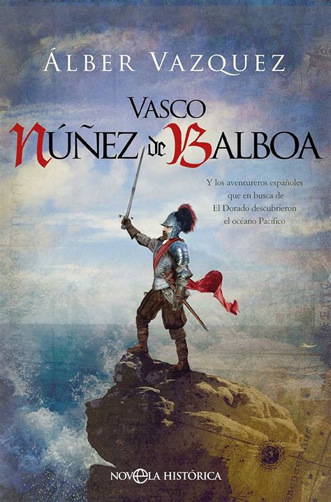 Amazon Vasco Núñez de Balboa Y los aventureros españoles que en