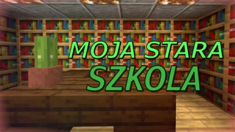 Moja Stara SzkoŁa W Minecraft 📚 Youtube