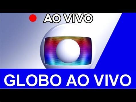 ĴGlobo ao vivo hoje Online Agora 24 Horas Assistir Tv Rj Hd Novela