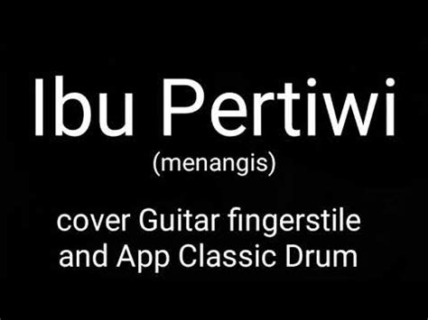 Ibu Pertiwi Ismail Marzuki By Guitar Cover And App Classic Drum Youtube