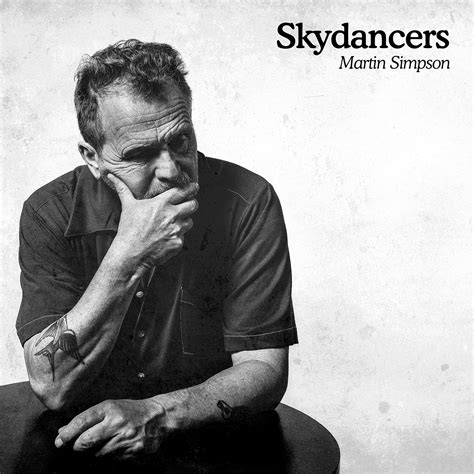 Skydancers New Solo Album Available To Order Now Martin Simpson