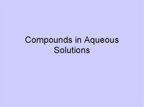 Compounds In Aqueous Solutions I Dissociation Separation Of