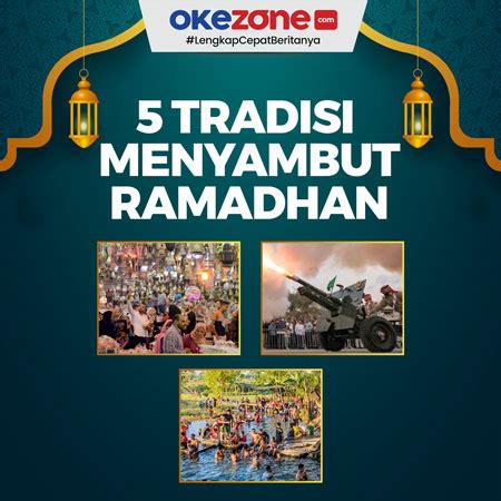 Tradisi Unik Menyambut Ramadhan Di Berbagai Negara Foto Okezone