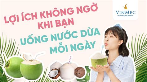 Điều gì xảy ra khi bạn uống nước dừa mỗi ngày Bao quát các tài liệu