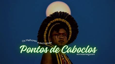 Os Melhores Pontos De Caboclos E Caboclas Na Umbanda Ok Caboclos