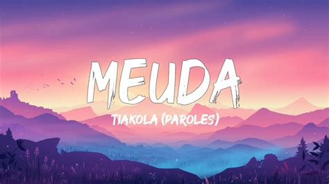 Tiakola Meuda Paroles Lyrics Mix Dadju Yanns Alonzo Youtube