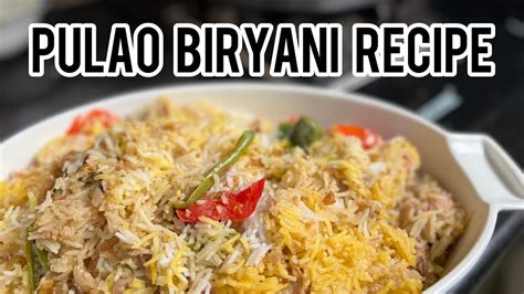 MY PULAO BIRYANI RECIPE AUTHENTIC PULAO BIRYANI RECIPE YouTube