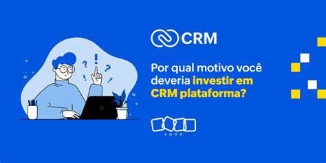 Por Que Investir Em Crm Plataforma