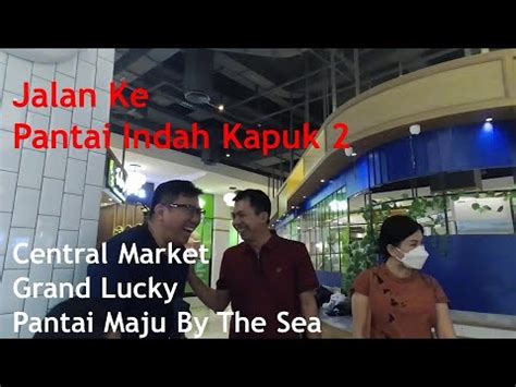 PIK 2 Central Market Grand Lucky East Coast Pantai Maju By The Sea