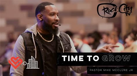 Time To Grow Pastor Mike Jr Youtube