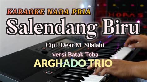 SALENDANG BIRU KARAOKE NADA PRIA Cipt Dear M Silalahi ARGHADO TRIO