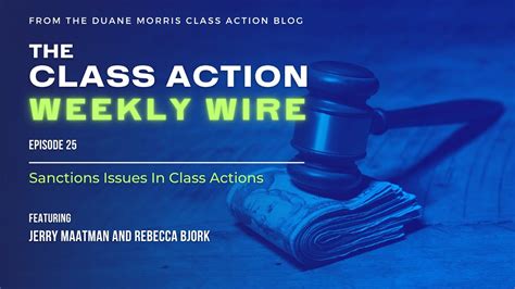 The Class Action Weekly Wire Episode 25 Sanctions Issues In Class