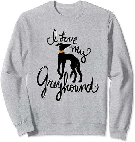 I Love My Greyhound Black Greyhounds Sweatshirt Uk Fashion