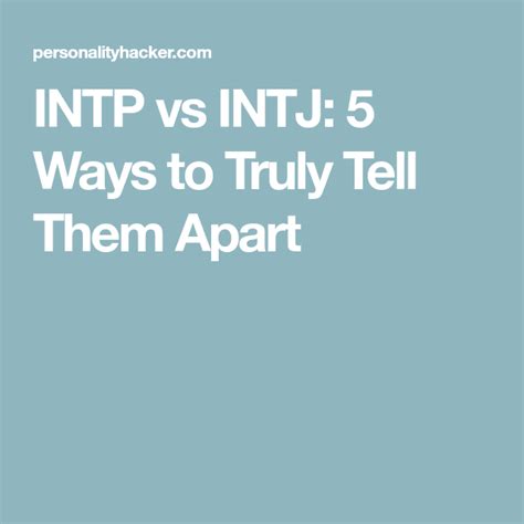 Intp Vs Intj 5 Ways To Truly Tell Them Apart Artofit