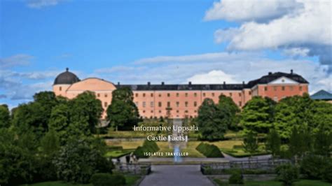 8 Informative Uppsala Castle Facts - Isolated Traveller