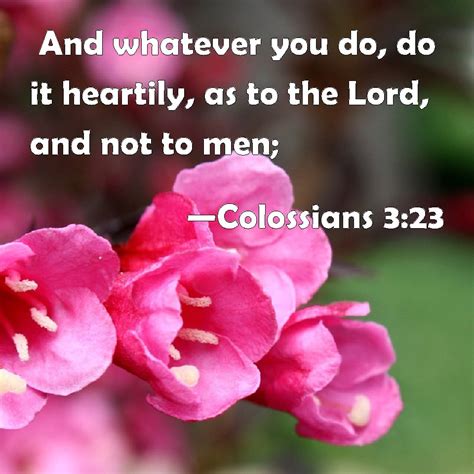 Colossians And Whatever You Do Do It Heartily As To The Lord