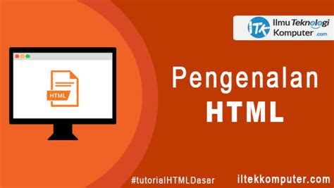 Tutorial HTML Dasar Part 1 Pengenalan HTML Iltekkomputer