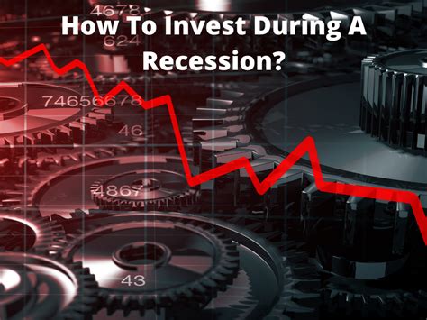 How To Invest During A Recession The Best Investment Strategy The