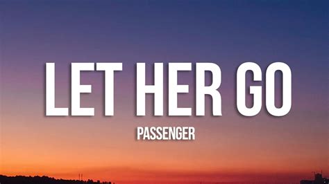 Passenger Let Her Go Lyrics Youtube