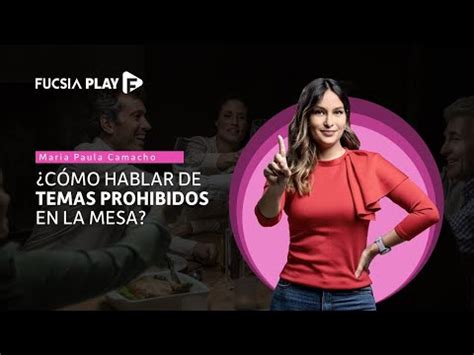 Temas prohibidos en la mesa Maria Paula Camacho explica cuáles son