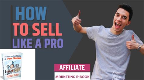 How To Sell Like A Pro Online Affiliate Marketing Free E Book Youtube