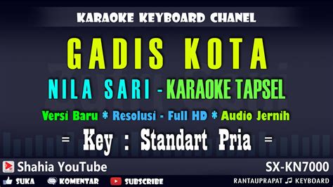 Gadis Kota Karaoke Tapsel Nila Sari Nada Pria Youtube