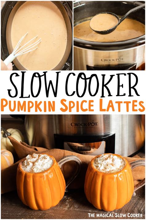 Slow Cooker Homemade Pumpkin Spice Lattes The Magical Slow Cooker