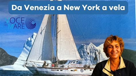 Da Venezia A New York In Barca A Vela YouTube