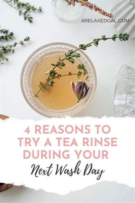 Why I Do Tea Rinses On My Relaxed Hair Artofit